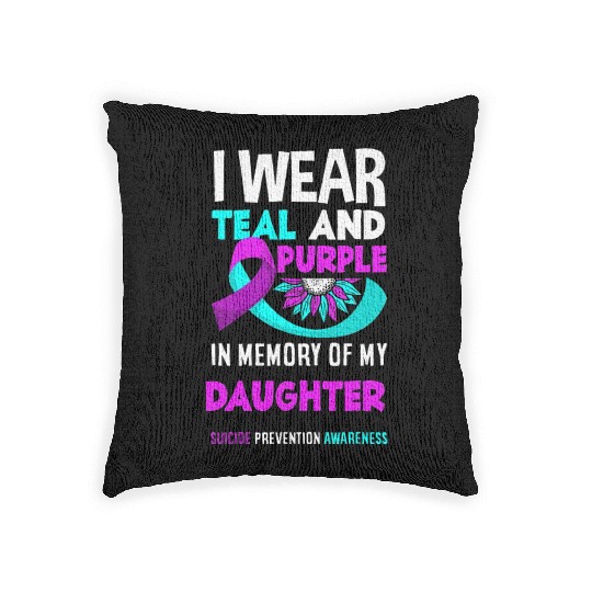 I Wear Teal And Purple For My Daughter Suicide Woven Pillows