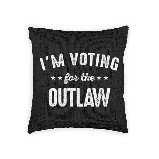 I'm Voting For The Outlaw Woven Pillows