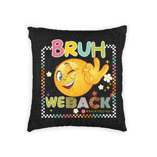 BRUH WE BACK BACK TO SCHOOL 1 Woven Pillows