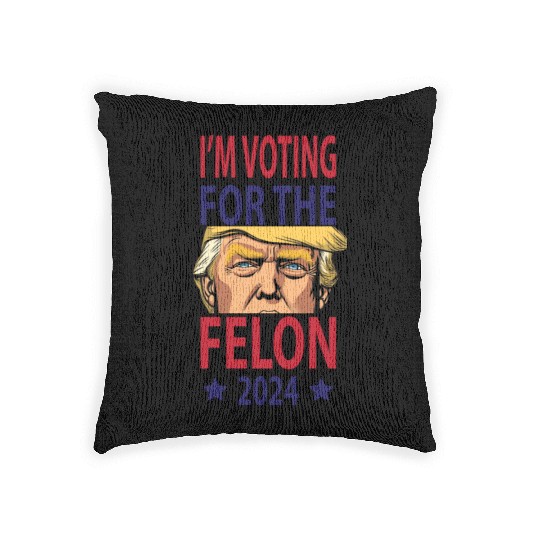 I'm Voting For The Felon Trump 2024 Woven Pillows