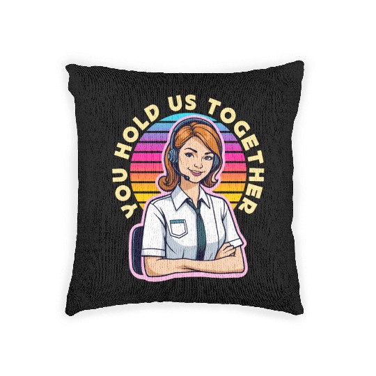 Receptionist You Hold Us Together Office Worker Woven Pillows
