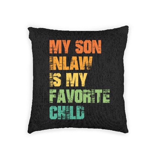 My Son In Law Is My Favorite Child Woven Pillows
