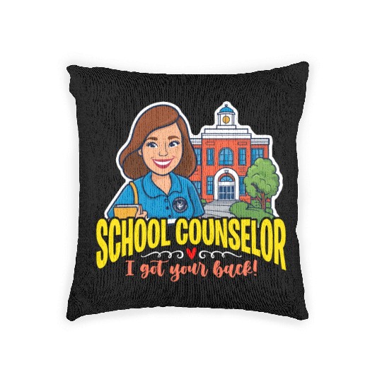 School Counselor I Got Your Back School Therapist Woven Pillows