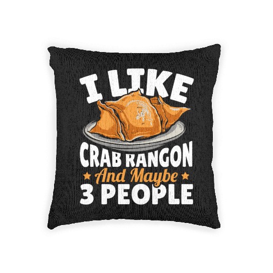 I Like Crab Rangoon And Maybe 3 People Woven Pillows