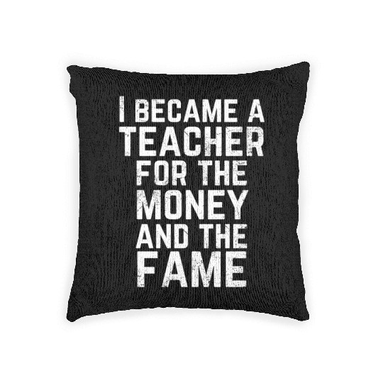 Funny Teacher Woven Pillows - Money and Fame
