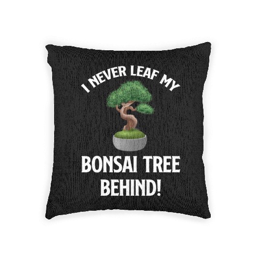 I Never Leaf My Bonsai Tree Behind! Buddhist Woven Pillows