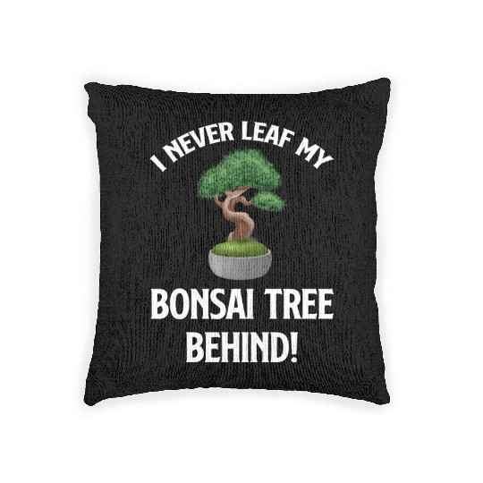 I Never Leaf My Bonsai Tree Behind! Buddhist Woven Pillows