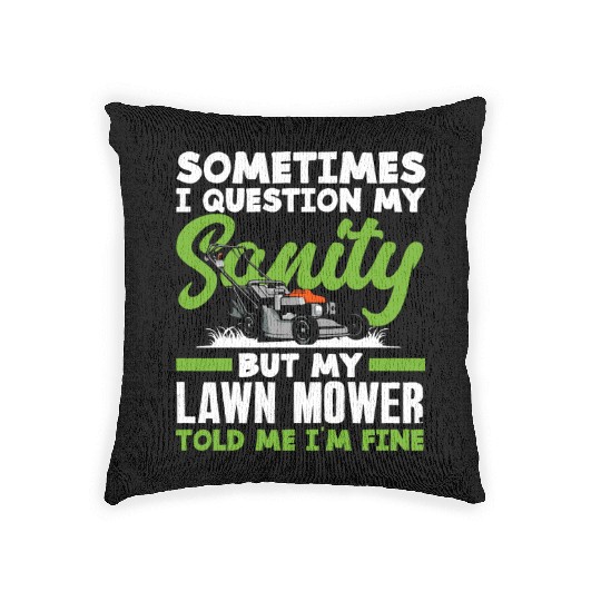 Landscaper Gardener Sanity Lawn Mower Woven Pillows