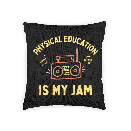 Women's Physical Education is My Jam PE Teacher Woven Pillows