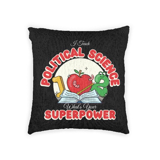 I Teach Political Science What's Your Superpower Woven Pillows