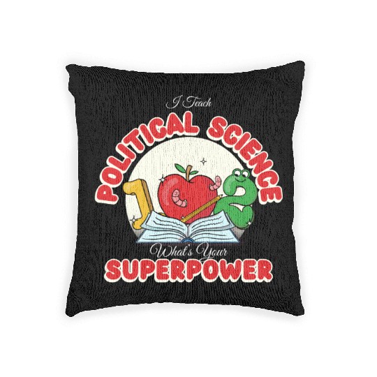 I Teach Political Science What's Your Superpower Woven Pillows