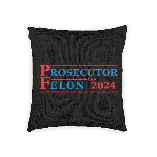 Prosecutor Vs Felon Funny Voting Election 2024 Woven Pillows