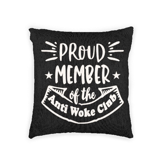 Proud Member Anti Woke Club LIKE US ON FACEBOOK Woven Pillows