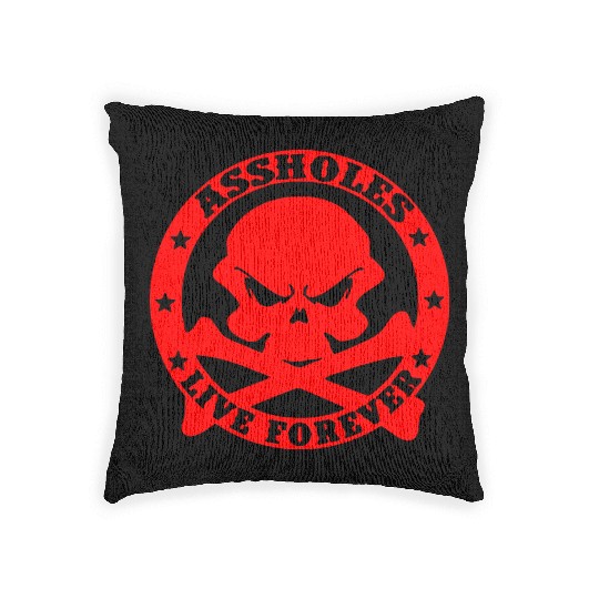 Assholes Live Forever LIKE US ON FACEBOOK Woven Pillows