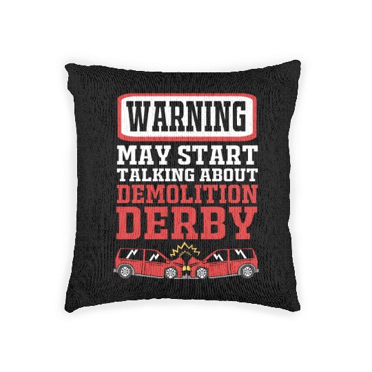 Demo Derby Start Talking About Demolition Derby Woven Pillows
