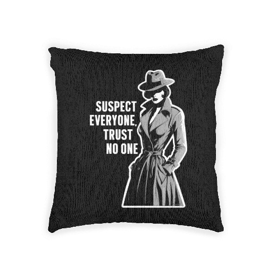Suspect Everyone Trust No One Murder Mystery Woven Pillows