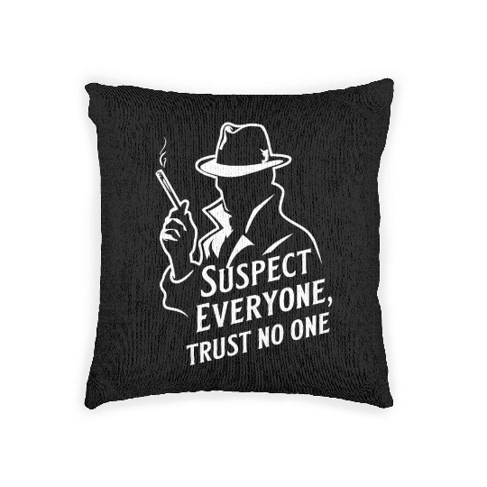 Suspect Everyone, Trust No One - Perfect Murder Woven Pillows