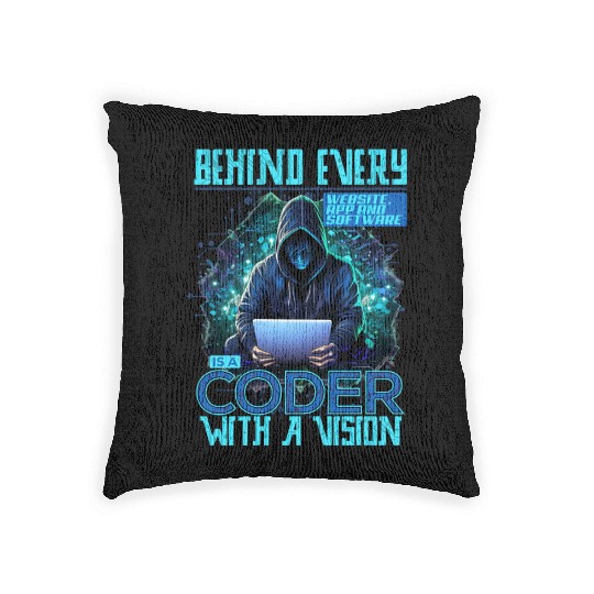 Behind Every Vision is a Coder Software Developer Woven Pillows