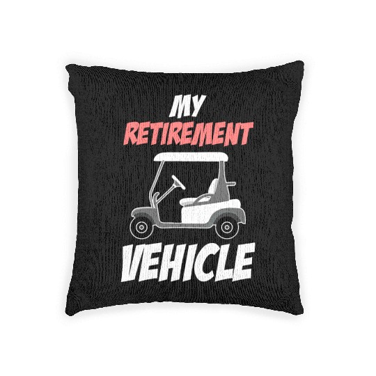 My Retirement Vehicle Funny Golf Cart Driver Woven Pillows