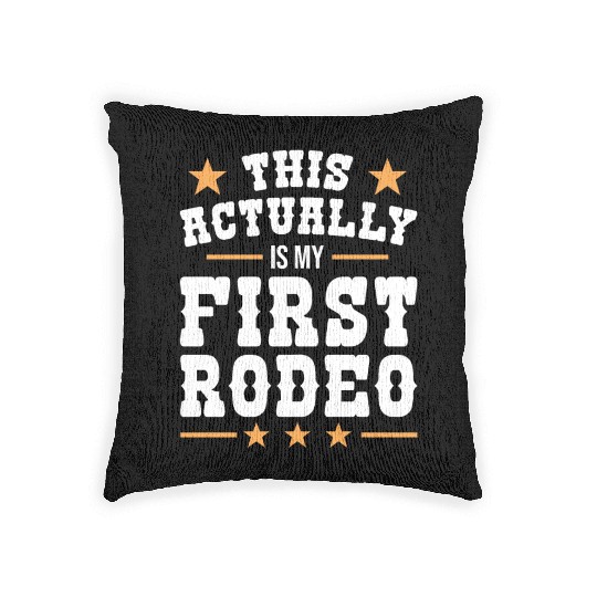 This Actually Is My First Rodeo Woven Pillows
