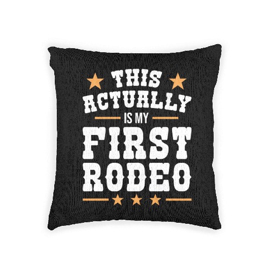 This Actually Is My First Rodeo Woven Pillows