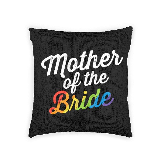 Mother Of The Bride Gay Lesbian Wedding LGBT Same Woven Pillows