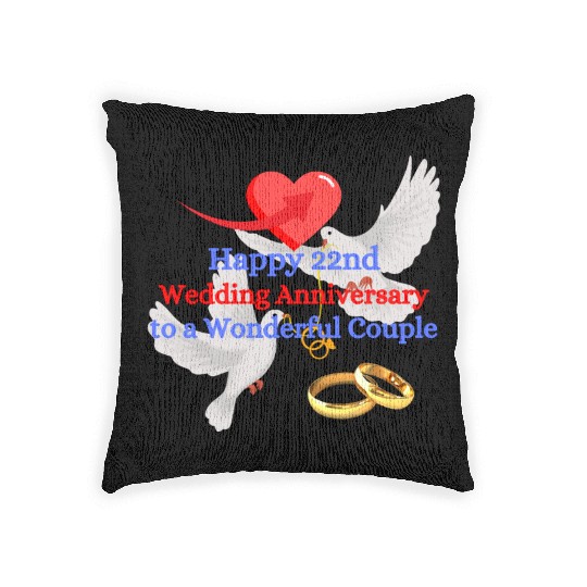 Happy 22nd Wedding anniversary to a wonderful Woven Pillows