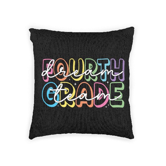 Fourth Grade Dream Team 4th Grade Teacher Woven Pillows