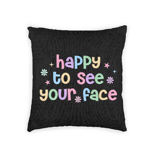 Teacher Team Happy To See Your Face Back To School Woven Pillows
