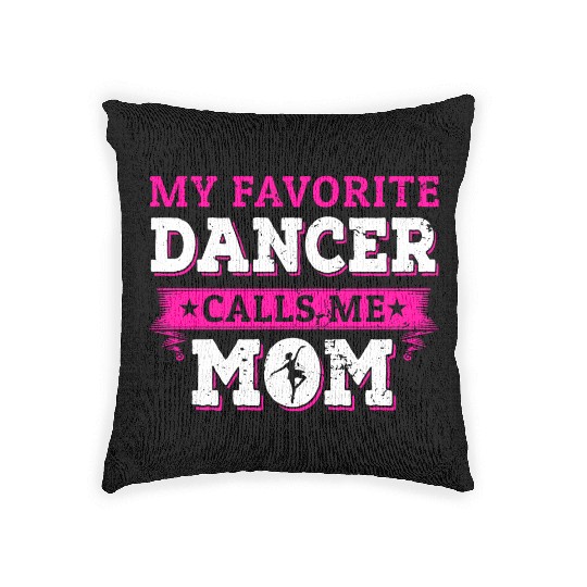 Dancer Calls Me Funny Dancing Mommy Mother's Day Woven Pillows