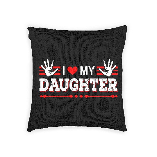 I Love My Daughter to Dad Funny Father's Day Daddy Woven Pillows