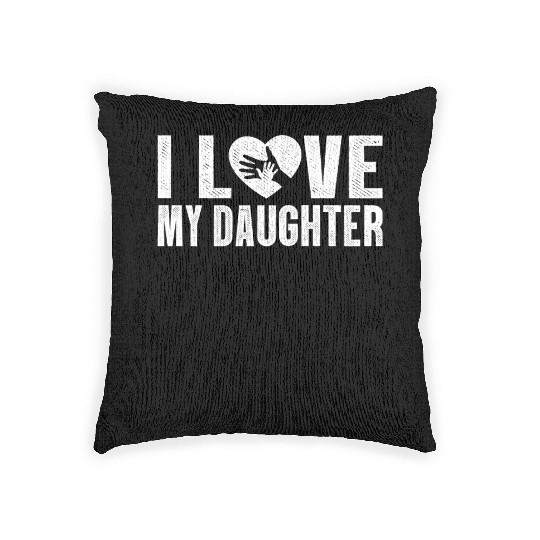 I Love My Daughter to Dad Funny Father's Day Daddy Woven Pillows