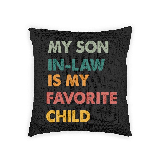 my son in-law is my favorite child Woven Pillows