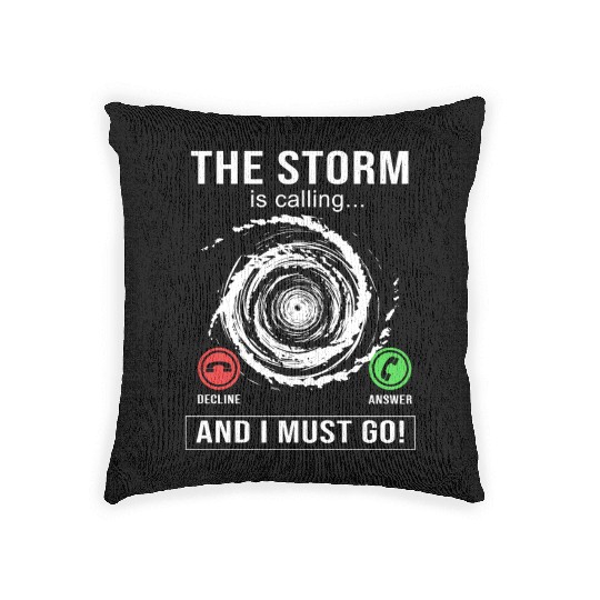 Meteorologist The Storm Is Calling And I Must Go Woven Pillows
