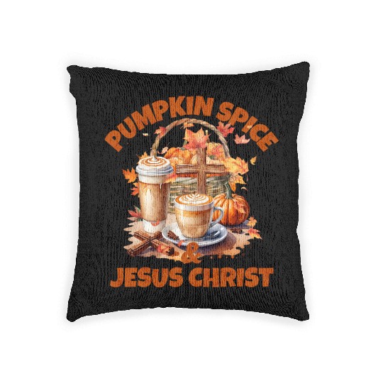 Pumpkin Spice And Jesus Christ Woven Pillows