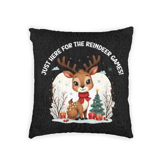 Just Here for the Reindeer Games Cute Holiday Fun Woven Pillows