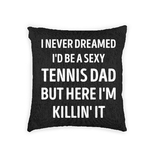 Tennis Dad Funny Dad Joke Woven Pillows