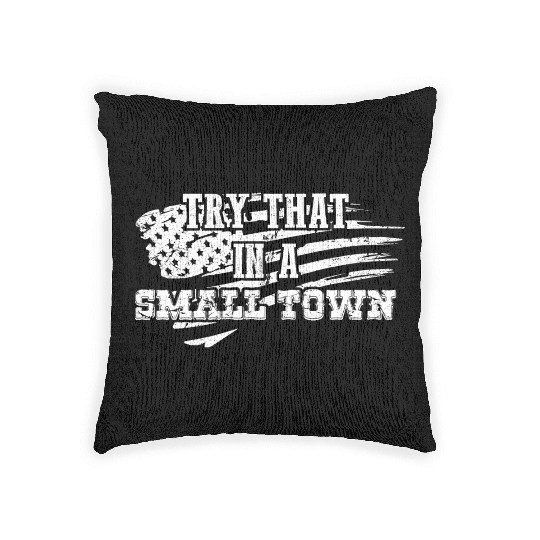 Try That In a Small Town US Flag Woven Pillows