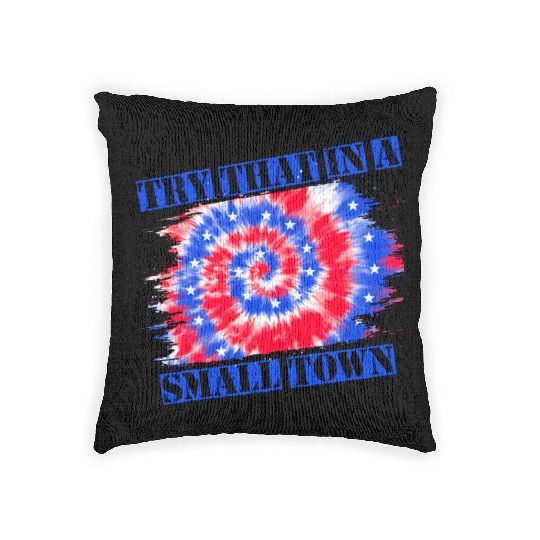 Try That In a Small Town US Flag Woven Pillows