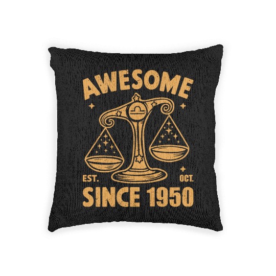 Awesome Since 1950 Libra Zodiac Birthday October Woven Pillows
