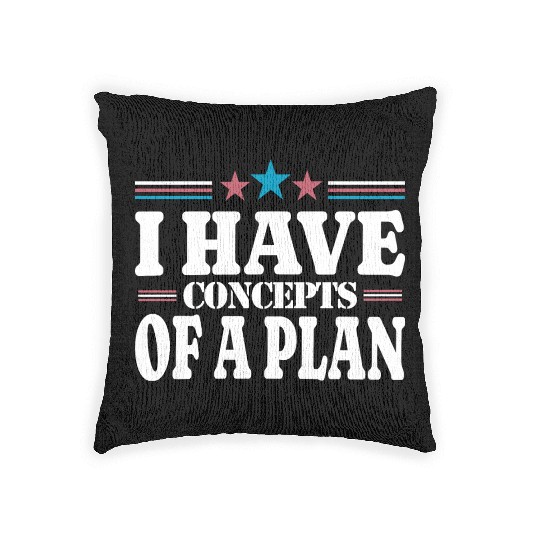 I Have Concepts Of A Plan- Harris Trump Debate Woven Pillows
