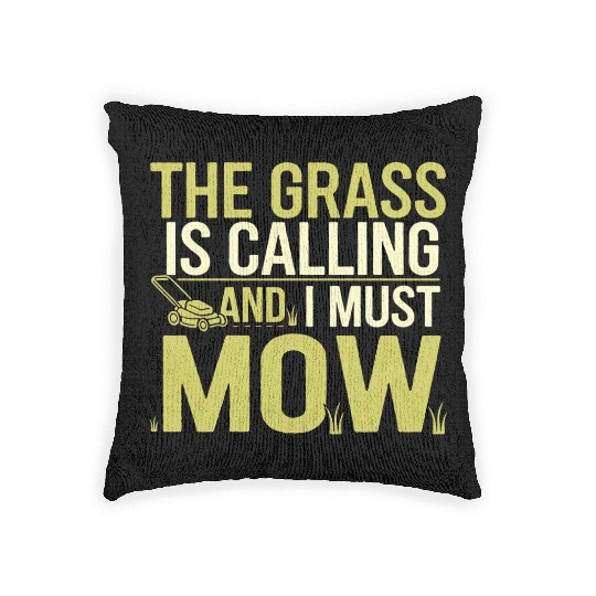 The Grass Is Calling And I Must Mow 6 Woven Pillows