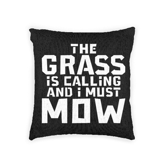 The Grass Is Calling And I Must Mow 3 Woven Pillows