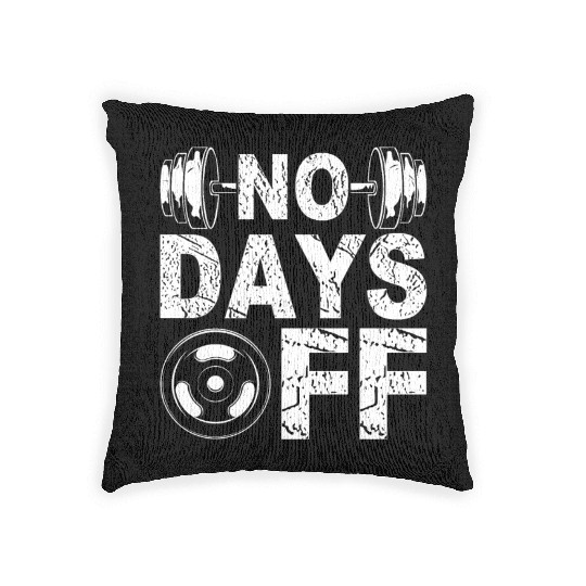 No Days Off Funny Gym Lover Workout Motivation Woven Pillows