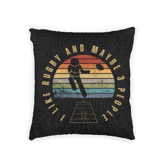 I Like Rugby And Maybe 3 People Funny Rugby Player Woven Pillows