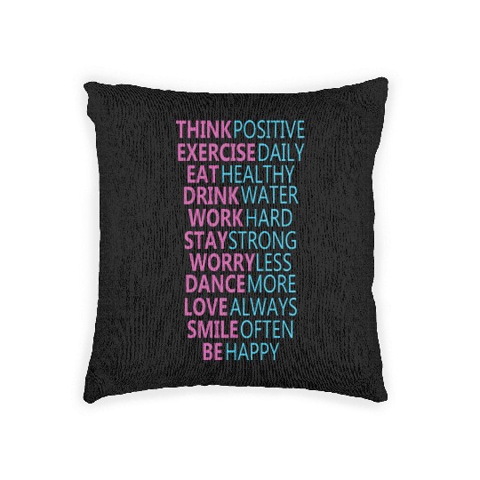 Think Positive Exercise Daily Eat Healthy Woven Pillows