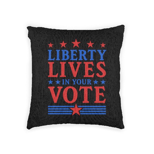 Liberty Lives in Your Vote - Election Woven Pillows