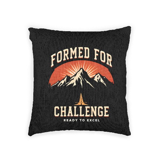 Formed FOR Challenge, Ready To Excel Woven Pillows