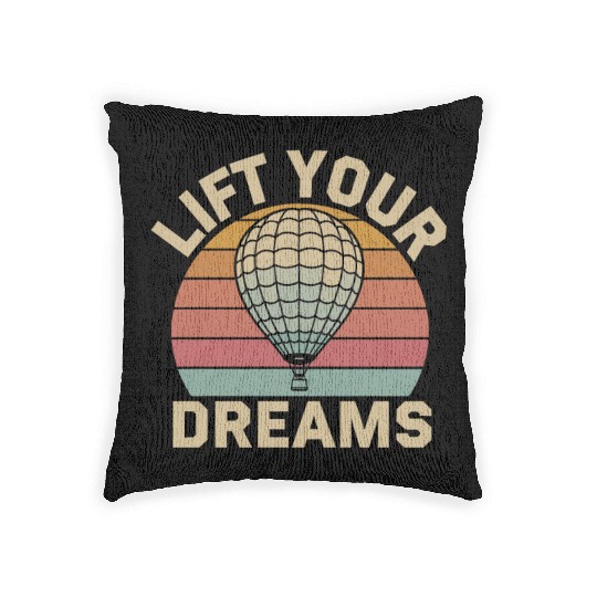 Lift Your Dreams Hot Air Balloon Inspiration Quote Woven Pillows