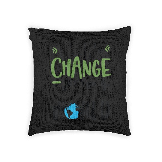 Be The Change You Wish To See In The World Woven Pillows